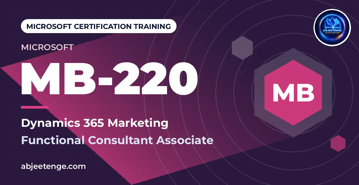 Microsoft Certified: Dynamics 365 Marketing Functional Consultant Associate — MB-220