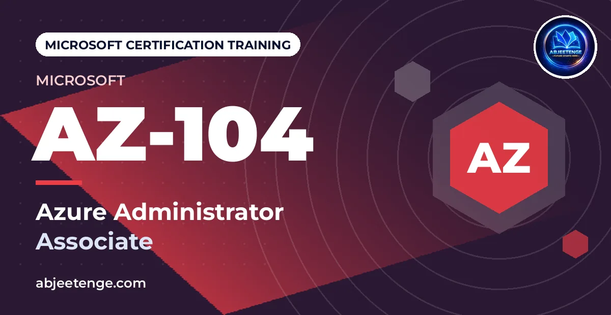 Microsoft Certified: Azure Administrator Associate — AZ-104