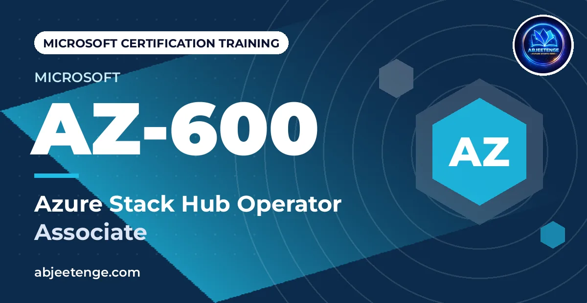 Microsoft Certified: Azure Stack Hub Operator Associate — AZ-600