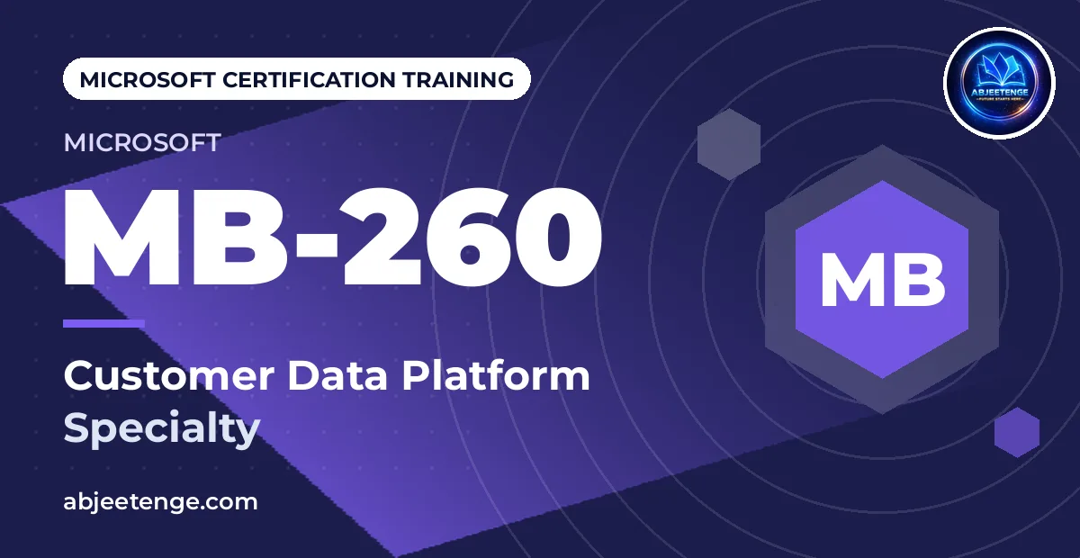 Microsoft Certified: Customer Data Platform Specialty — MB-260