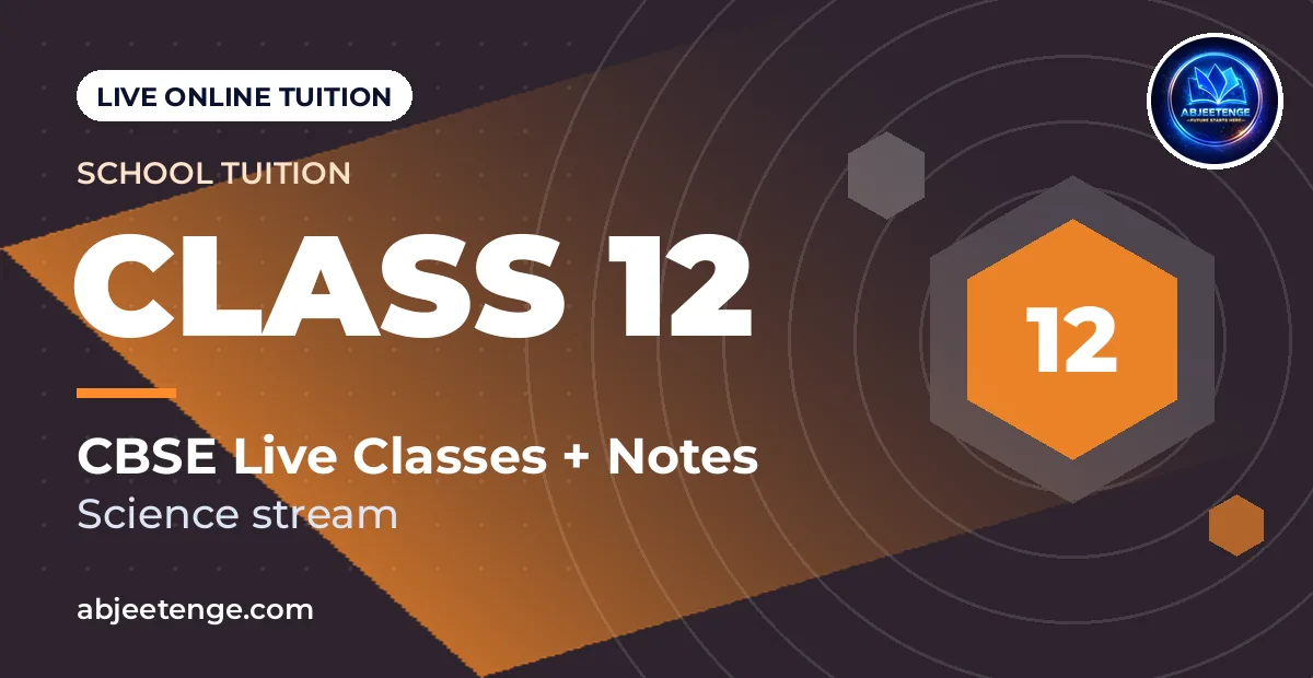 Class 12 Online Tuition (CBSE Science) – Live Classes + Notes | ₹499/month