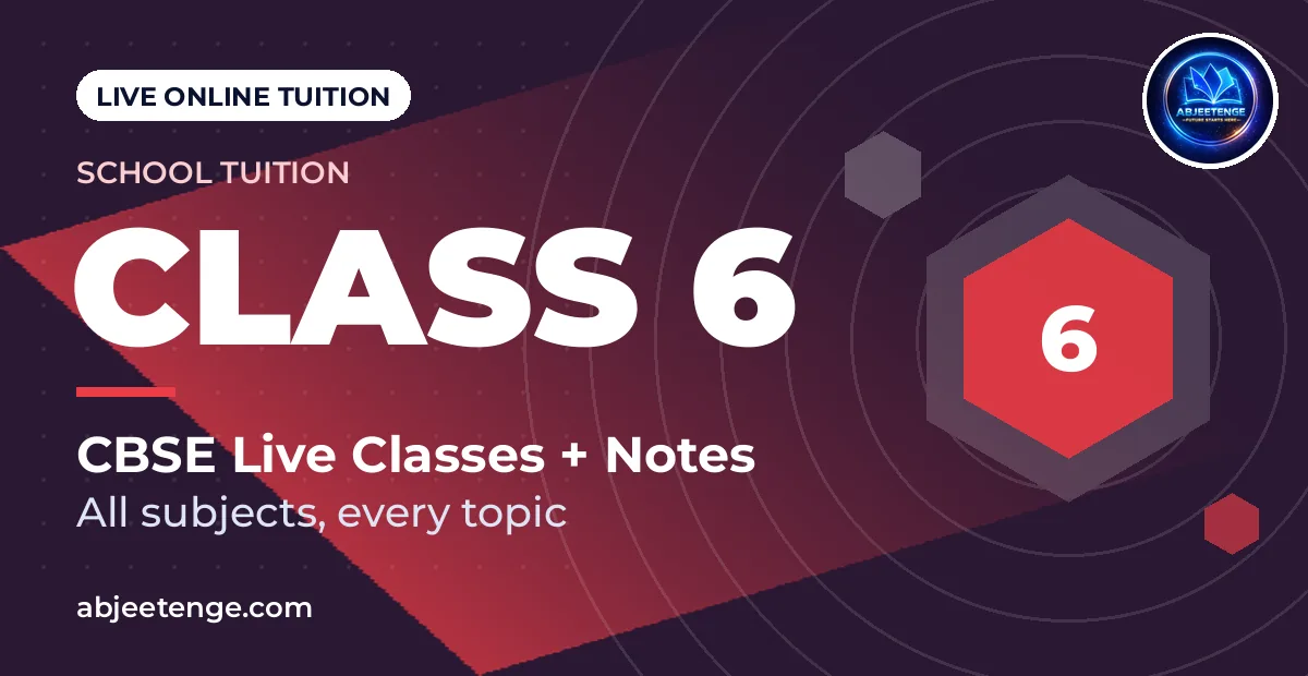 Class 6 Online Tuition (CBSE) – Live Classes + Notes | ₹499/month